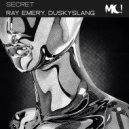 Ray Emery & DUSKYSLANG - Secret ()