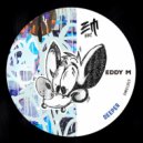 Eddy M - Deeper (Original Mix)
