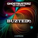 Ghostbusterz - Got The Groove (Original Mix)