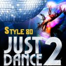 T o l l - JUST & DANCE # 2 (Style 80"s) @ 2024 ()