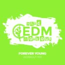 Hard EDM Workout - Forever Young