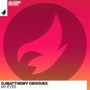 DjMatthewV Grooves - My Eyes (Original Mix)