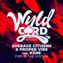 Proper Vibe, Average Citizens, KXNE - Fire In The System (Original Mix)