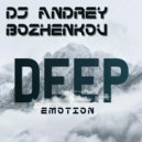 Dj Andrey Bozhenkov - Deep Emotion (Episode 092) ()