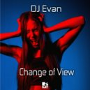 DJ Evan - Change Of View