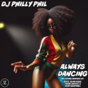 DJ Philly Phil - Always Dancing (Rory Northall Remix)