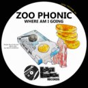ZOO PHONIC - Where Am I Going