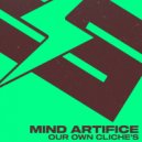 Mind Artifice - Our Own Cliche\'s (Original Mix)