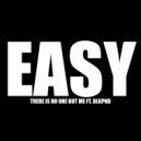 There Is No One But Me feat. BLKPND - EASY