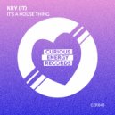 Kry (IT) - It\'s A House Thing (Original Mix)