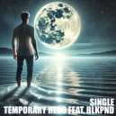 Temporary Hero feat. BLKPND - SINGLE (There Is No One But Me Remix)