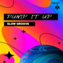 Slow Groove - Pump It Up