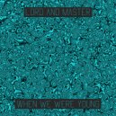 LorD and Master - When We Were Young