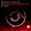 Shelby Burnout & Edith Crosby - Guerre Empoisonnée 1915 (Tinta Könnyek)