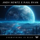 Andy Newtz & Paul Ryan - Everything Is Blue (Extended Mix)