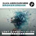 XLM & Jason Darkness - Broken Dream