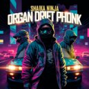 Shaika Ninja - Organ Drift Phonk