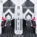 Pretty Poison, Jade Starling & Klubjumpers - 8 Days (Extended Mix)