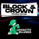 Block & Crown - Double Dutch