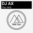Dj Ax - You Are (Original Mix)