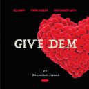 Dj Lawy & Twik Hozay & Big Daddy Jayy & Diamond Jimma - Give Dem (feat. Diamond Jimma) (Club Version)