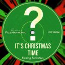 Fizzing Funksters & FizzHarmonic - It\'s Christmas Time ? (FizzHarmonic Remix)