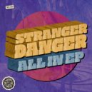 Stranger Danger - Slick Like You Want (Original Mix)