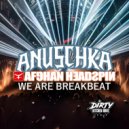 Afghan Headspin, Anuschka - WE ARE BREAKBEAT