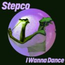 Stepco - I Wanna Dance (Extended Mix)