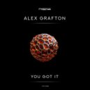 Alex Grafton - You Got It (Original Mix)