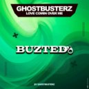 Ghostbusterz - Love Comin Over Me
