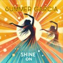 Summer Garcia - Shine On