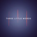 LorD and Master - Three Little Words