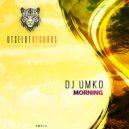 Dj Umko - Morning (Original Mix)
