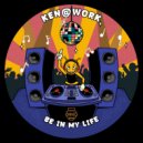 Ken@Work - Be In My Life (Original Mix)