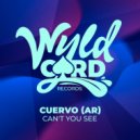 Cuervo (AR) - Can't You See