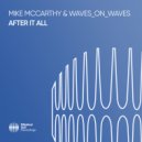 Mike McCarthy & Waves_On_Waves - After It All (Original Mix)