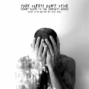 There Is No One But Me feat. Idyll - YOUR SORRYS DON'T STICK (SORRY SEEMS TO BE THE HARDEST WORD)