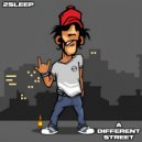 2Sleep - A Different Street