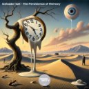Dalvador Salì - The Persistence of Memory (Original Mix)