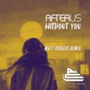AFTERUS - Without You (Matt Rodgers Radio Remix)