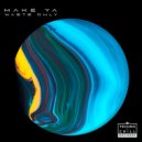 Waste Only - Make Ya