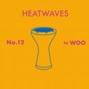HeatWaves & by WOO - No.12 ()