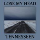 Tennesseen - Lose my head ()