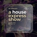 Alterace - A House Express Show #517