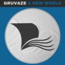 Gruvaze - A New World
