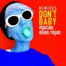 Macau & Elias Rojas & Johnny Bass - Don't Baby