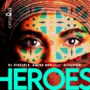 DJ Disciple, Giacomo, Amine Ben - Heroes