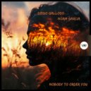 Noam Garcia, Diego Galloso - Nobody To Order You