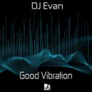 DJ Evan - Good Vibration ()